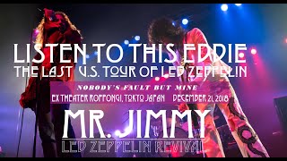 [Nobody&#39;s Fault But Mine] &quot;Listen To This Eddie 1977&quot;/MR. JIMMY Led Zeppelin Revival