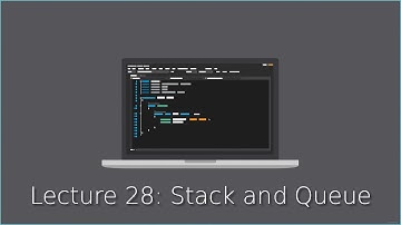 [CSE 116] Lecture 28: Stack and Queue
