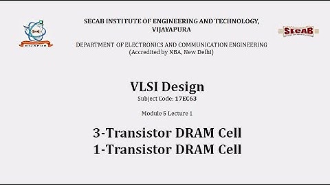 VLSI Design L5.1 - Memory Elements - 3T DRAM, 1T DRAM | 17EC63 | VTU Syllabus | SECAB. I. E. T