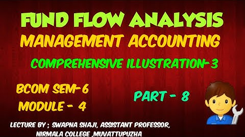 Comprehensive Illustration- 3, Fund Flow Analysis,  Management Accounting
