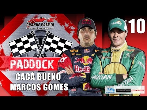 Paddock GP #10 com Cacá Bueno e Marcos Gomes