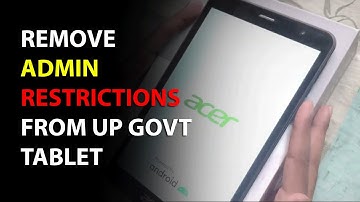 How to remove admin control & security restrictions from UP Government Tablet | Acer One 8