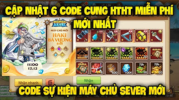 Cập Nhật 6 Code Huyền Thoại Hải Tặc Dùng Chung Mới Update | Sự Kiện Nhận Giftcode Tuần Toàn Sever
