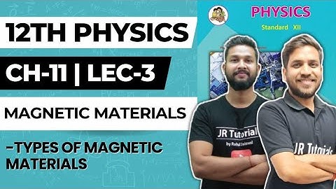 12th Physics | Chapter 11 | Magnetic Materials | Lecture 3 | Types of Magnetic Materials |