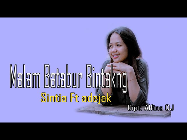 Malam Batabur Bintakng - Sintia Ft adejak class=