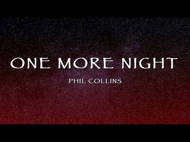 Phil Collins - One More Night (Lyrics) class=