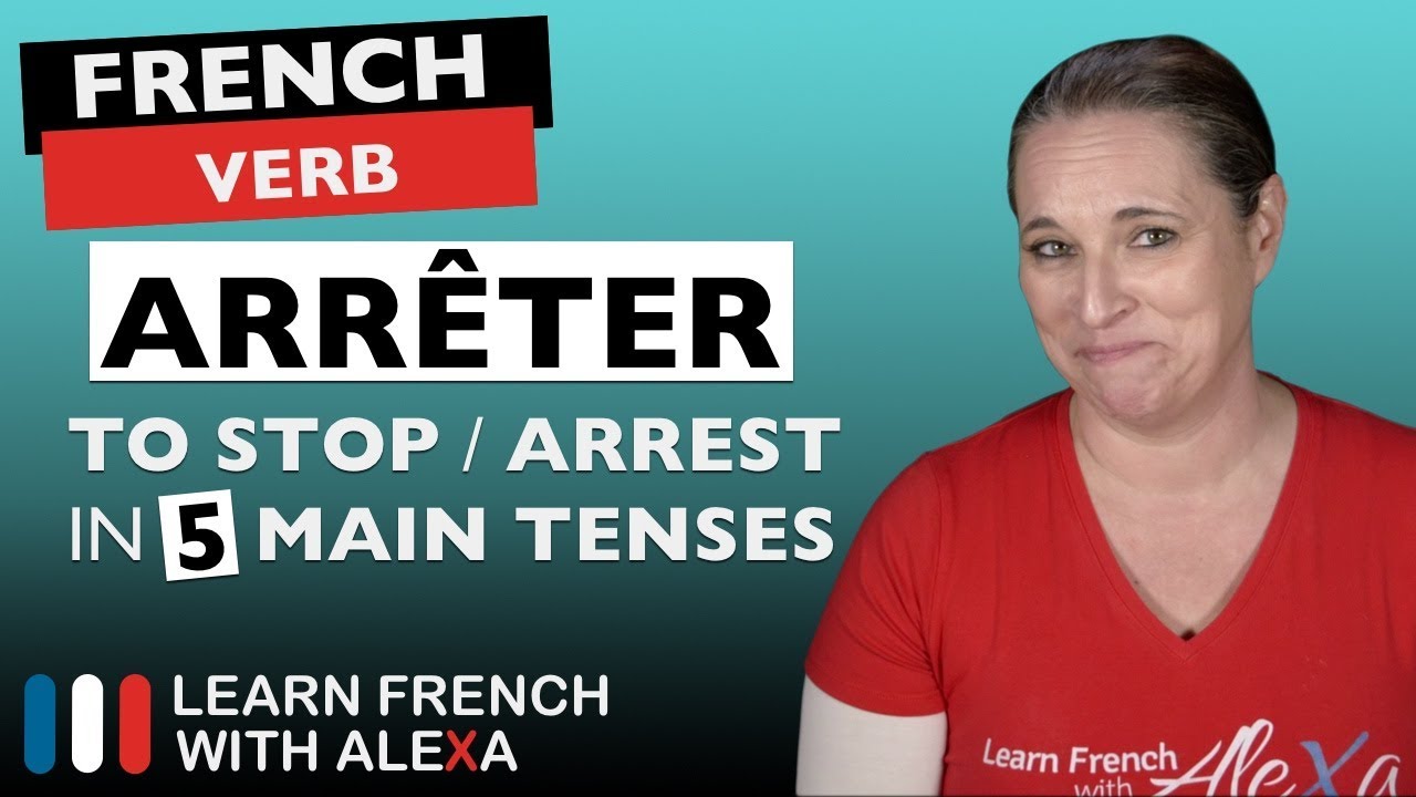 ⁣Arrêter (to stop/arrest) in 5 Main French Tenses