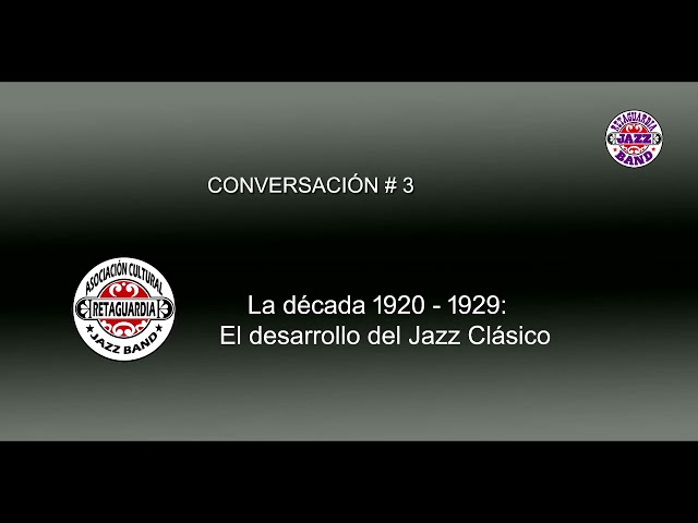 Conversación 3 : La década de 1920-1929, el desarrollo del 