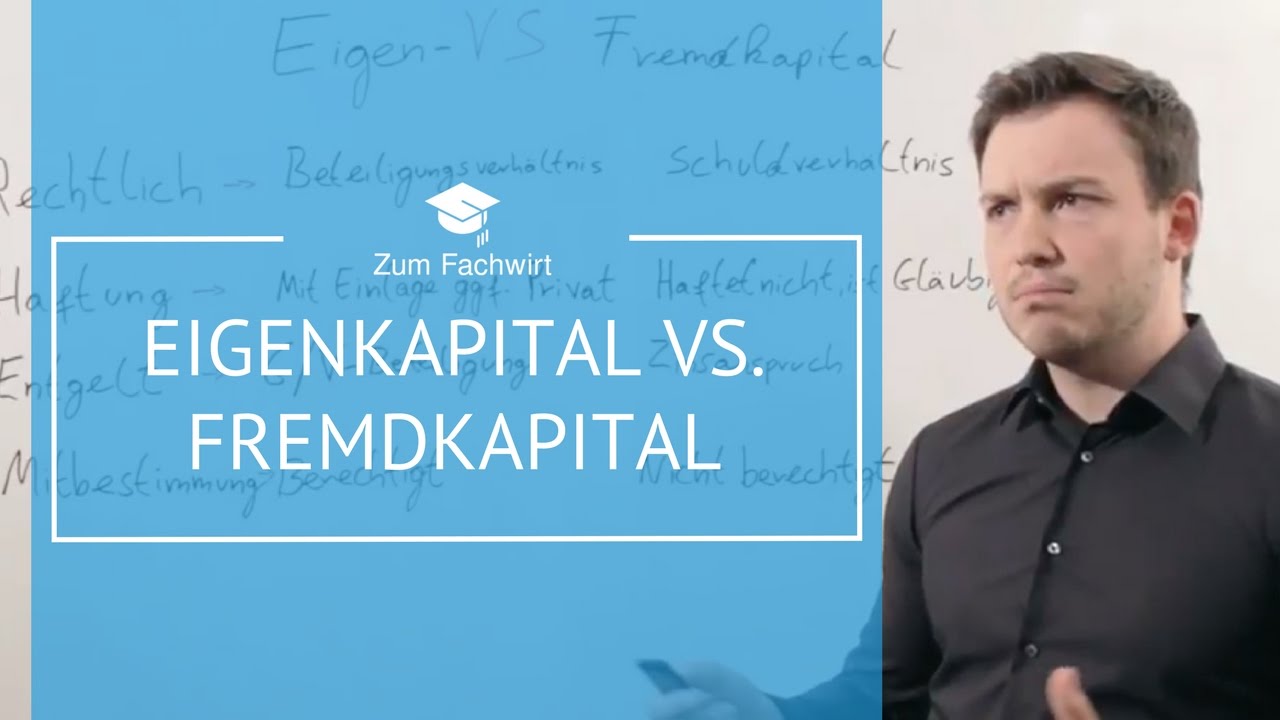 Unterschiede Eigenkapital Fremdkapital Ihk Fachwirt Bwl Finanzierung Youtube