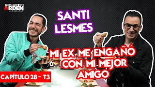 SANTI LESMES: ¡¡MI EX ME ENGAÑÓ CON MI MEJOR AMIGO!!  😮💔 - PQA 🔥CAP 28.