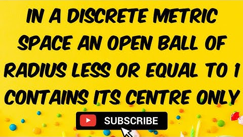 In a discrete metric space an open ball of radius less or equal to 1 contains its centre only