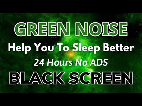 Green Noise Help You Sleep Better - Black Screen | Relaxing Sound In 24 Hours