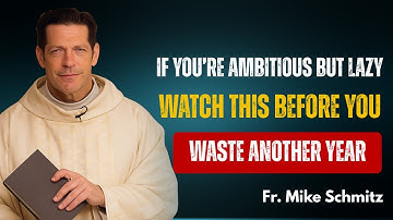 You’re Not Lazy, You’re Just Afraid to Start, | Fr. Mike Schmitz Motivation