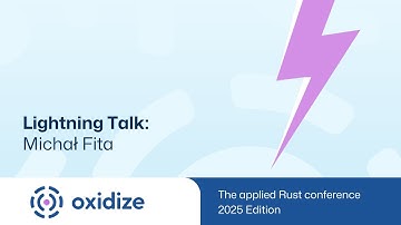 Oxidize Lightning Talks: Michał Fita