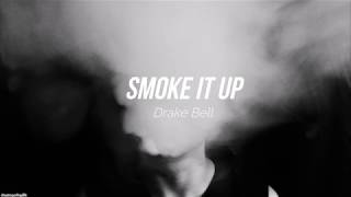 Drake Bell - Smoke It Up (Lyric Video)