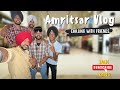 Amritsar vlog chilling with frnds  funny vlog  sandeep squad