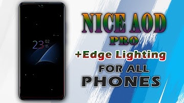 Nice Always on AMOLED+Edge Lighting PRO For All Phones