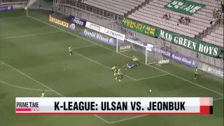 K-League: Ulsan vs. Jeonbuk