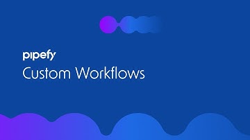 Pipefy Custom Workflows