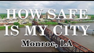 How Safe is Monroe LA? Is Monroe One of America's Most Dangerous Cities?