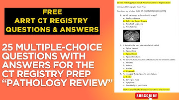25 FREE: CT Registry Review Questions and Answers (PATHOLOGY) (ARRT) | PART 1