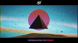 Bad Bunny feat. Drake - Mia (ASH Remix)