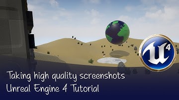 Taking high quality screenshots in engine | unreal engine 4 tutorial