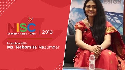 NISC 2019 - Interview with Ms. Nabomita Mazumdar
