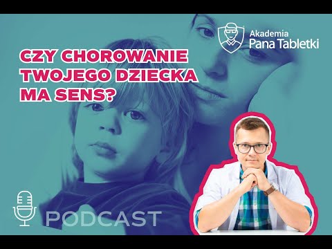 Dowiedz się czy chorowanie Twojego dziecka ma sens?