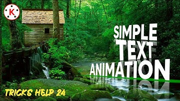 Simple Text Animation Kinemaster | Kinemaster Tutorial | Tricks Help 24
