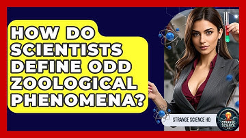 How Do Scientists Define Odd Zoological Phenomena? - Strange Science HQ