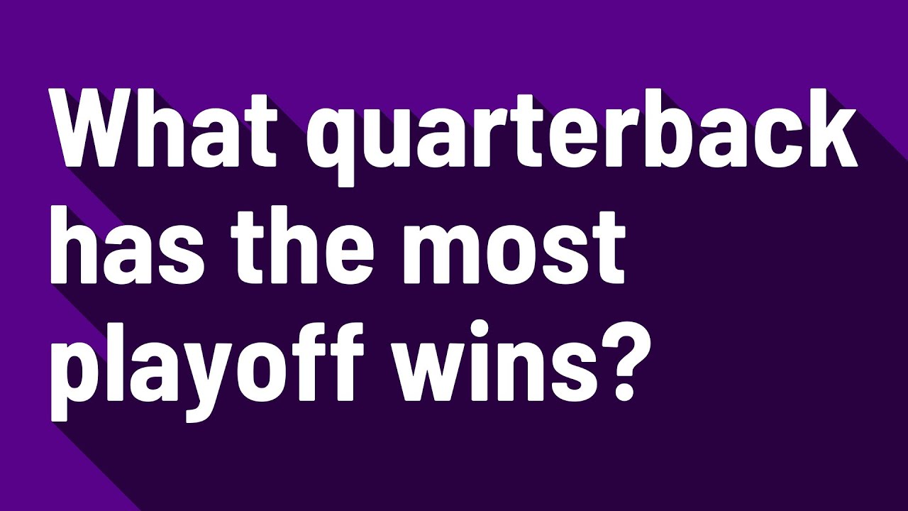 What Quarterback Has The Most Playoff Wins YouTube what-quarterback-has-the-most-playoff-wins-youtube