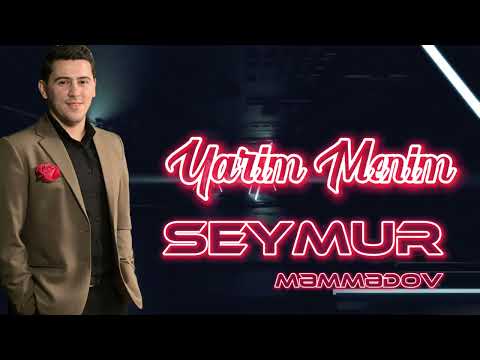 Seymur Memmedov - Yarim Menim 2022 (Yeni Mahni)