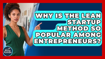 Why Is the Lean Startup Method So Popular Among Entrepreneurs? | The Startup Growth Hub News