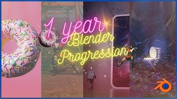 My 1 year Blender Progression...