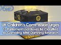 UK Children's Commission Urges Loot Boxes Be Classified As ...