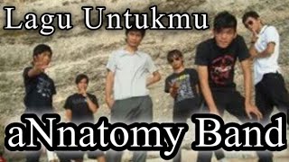 Download Lagu aNnatomy Band [][] Lagu Untukmu [][] track.01 MP3