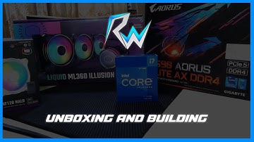 Unboxing And Building! I7-12700K / Z690 Aorus Elite AX / CM ML360 Illusion / Lian Li O11 White