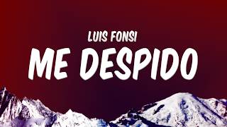 Luis Fonsi - Me Despido (Letra/Lyrics)