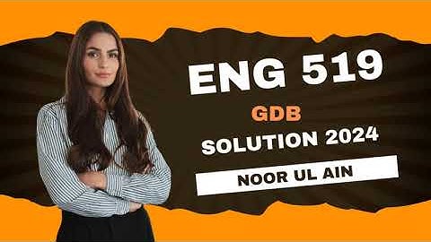 Eng 519 gdb solution 2024 || correct solution