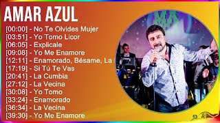 Amar Azul 2024 MIX Las Mejores Canciones - No Te Olvides Mujer, Yo Tomo Licor, Explicale, Yo Me ...