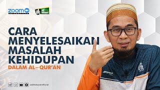 Cara menyelesaikan masalah kehidupan  Ustadz Adi hidayat