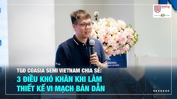 Những khó khăn khi làm Thiết kế vi mạch bán dẫn