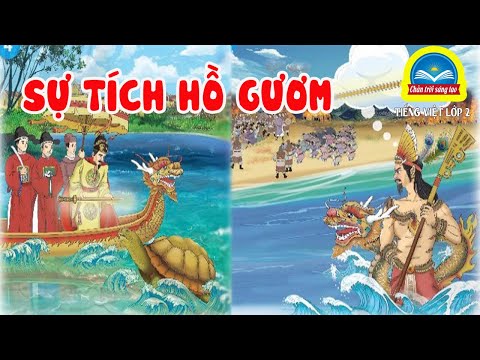 Video Kể chuyện: SỰ TÍCH HỒ GƯƠM | Tuần 26 Tiếng Việt Lớp 2... - YouTube