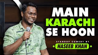 ⁣Main Karachi se Hoon - Stand Up Comedy ft. Haseeb Khan