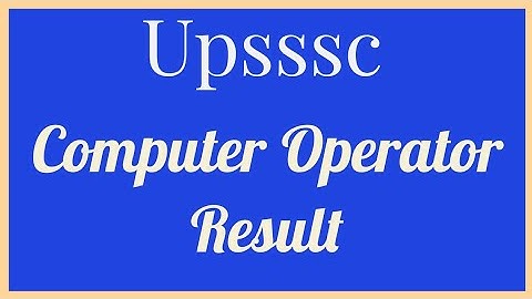 Upsssc Computer Operator Result Declared 12/02/2021