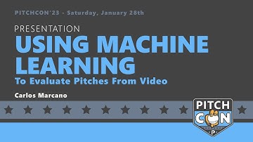 Using Machine Learning To Evaluate Pitches From Video | PitchCon