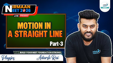 NEET 2026 Physics: Motion in a Straight Line Explained (Part 3) | Class 11 | NEET Prep | Adarsh Sir