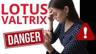 Lotus Valtrix Danger Arnaque