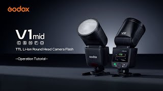 Godox V1 Mid Camera Flash Operation Tutorial